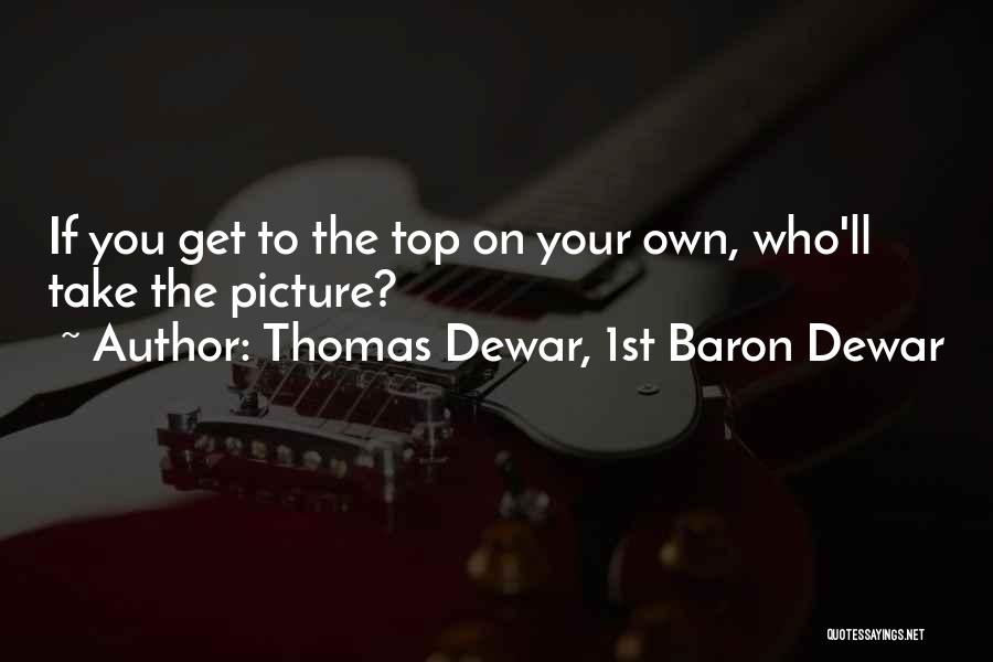 Thomas Dewar, 1st Baron Dewar Quotes 75219