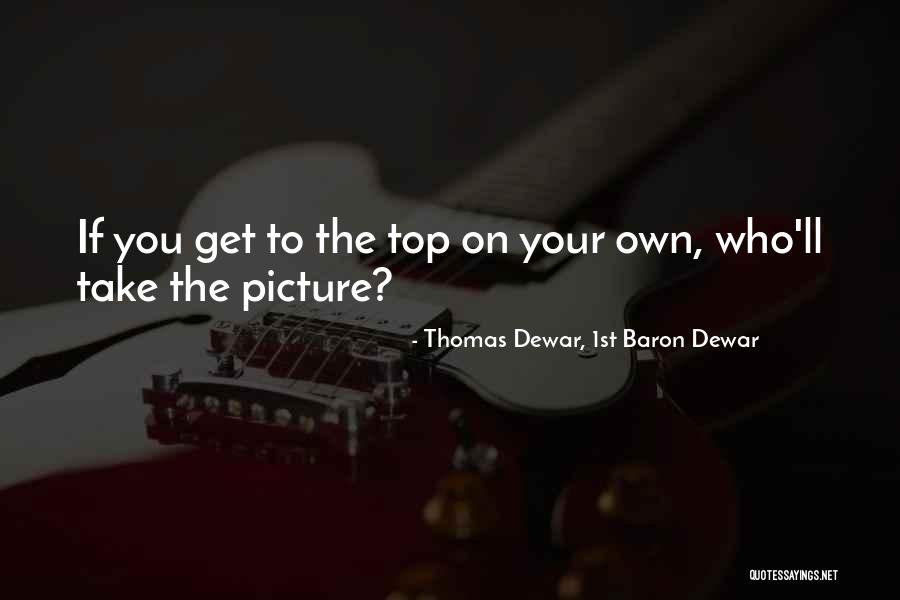 Thomas Dewar, 1st Baron Dewar Quotes 75219 Thomas Dewar, 1st Baron Dewar Quotes 75219