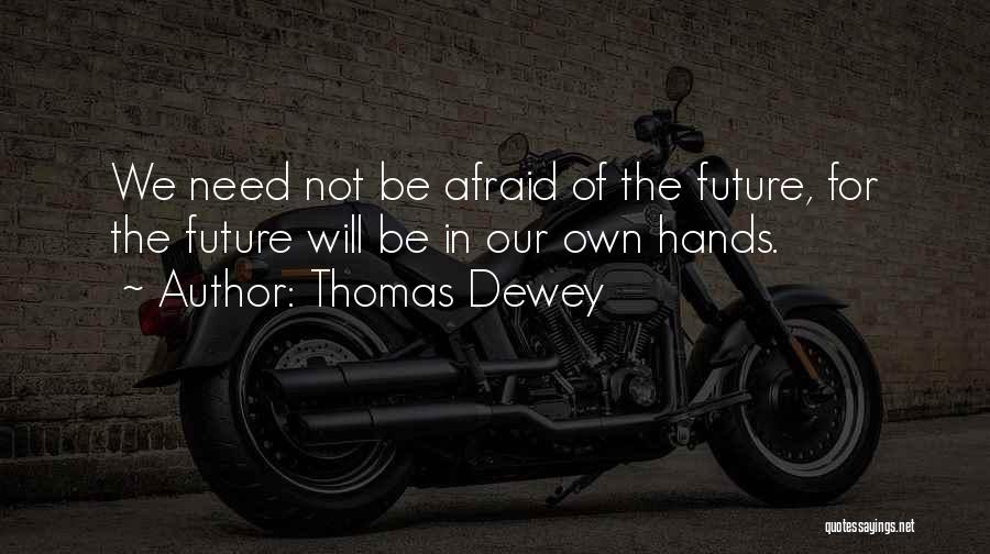 Thomas Dewey Quotes 1145160