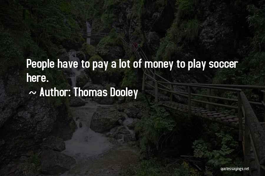 Thomas Dooley Quotes 1313147
