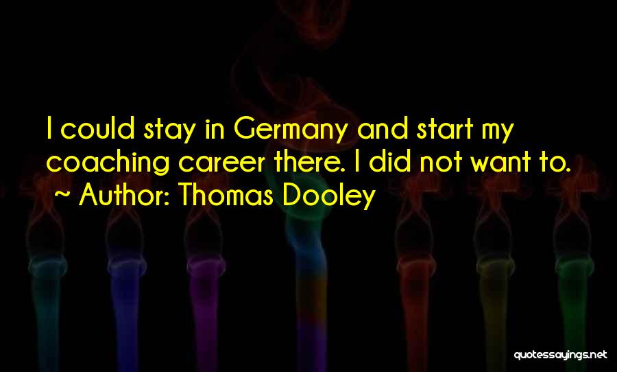 Thomas Dooley Quotes 785908