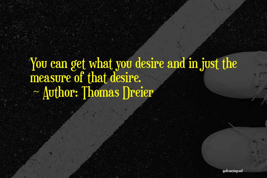 Thomas Dreier Quotes 829822