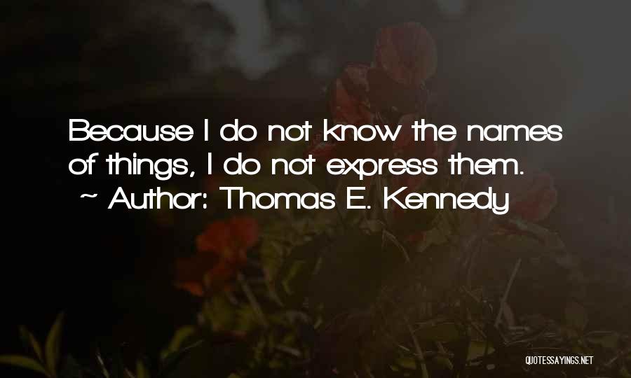 Thomas E. Kennedy Quotes 1729333