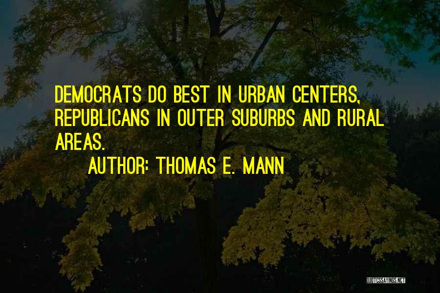 Thomas E. Mann Quotes 1422979