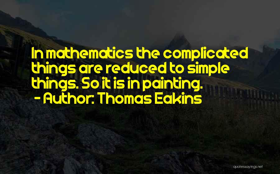 Thomas Eakins Quotes 1722842