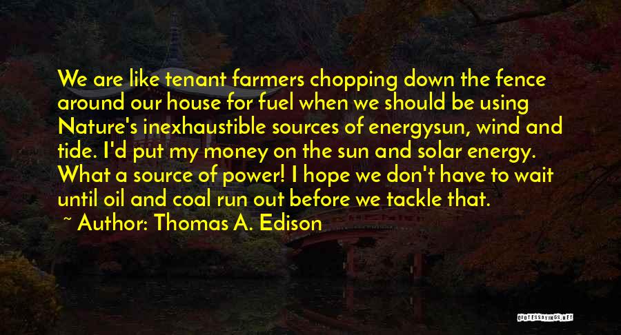 Thomas Edison Solar Energy Quotes By Thomas A. Edison