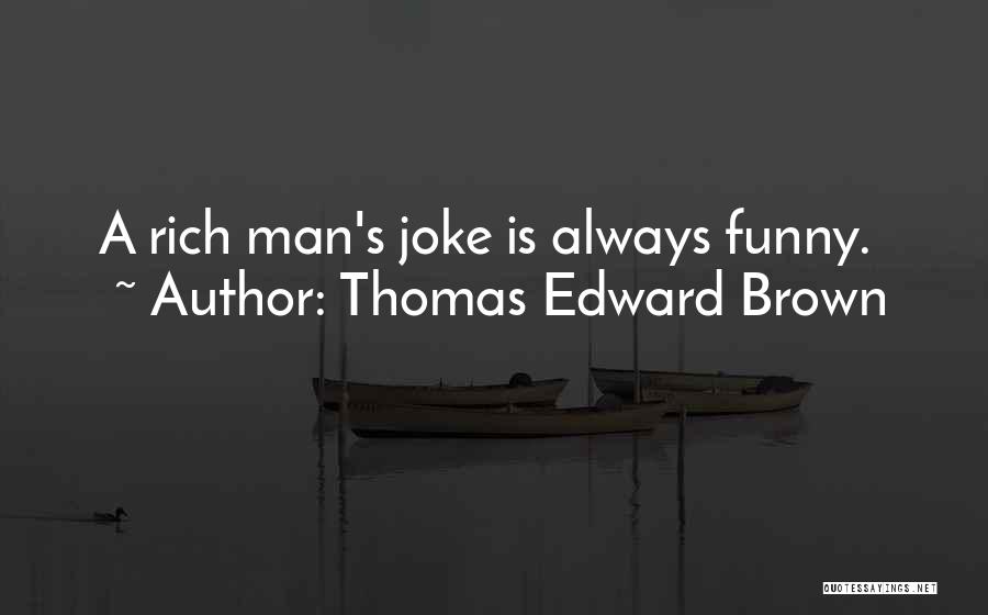 Thomas Edward Brown Quotes 1344191