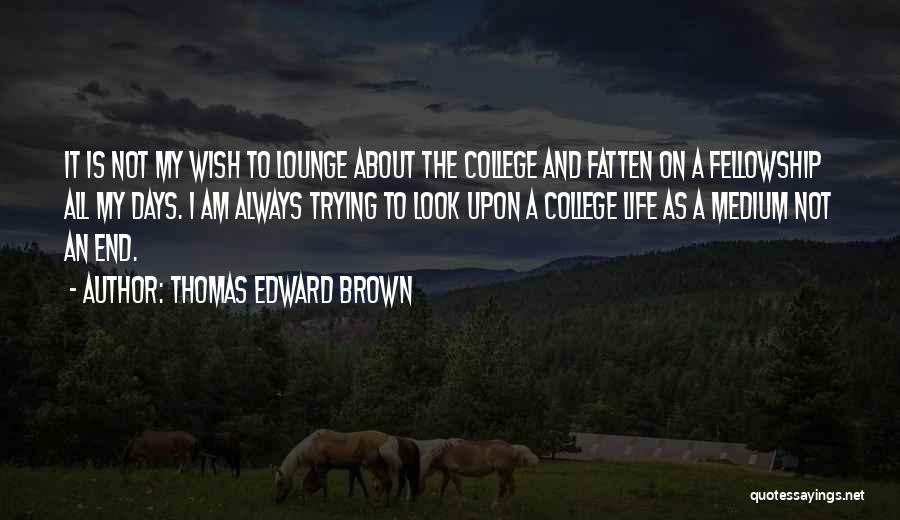 Thomas Edward Brown Quotes 686841