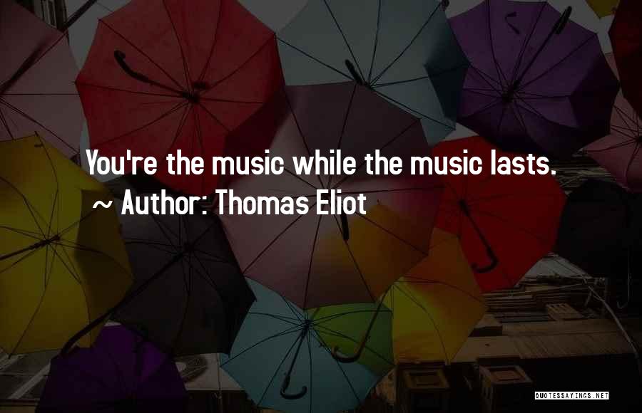 Thomas Eliot Quotes 2259520