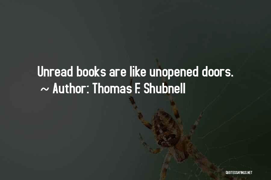 Thomas F. Shubnell Quotes 1682062
