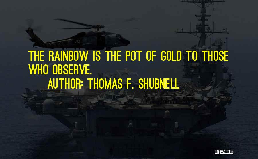 Thomas F. Shubnell Quotes 1958081