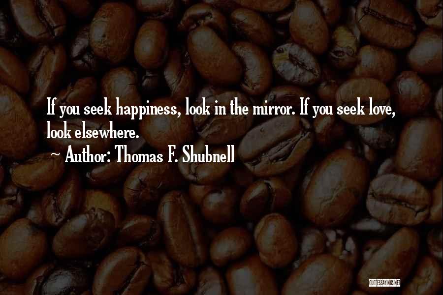 Thomas F. Shubnell Quotes 351692