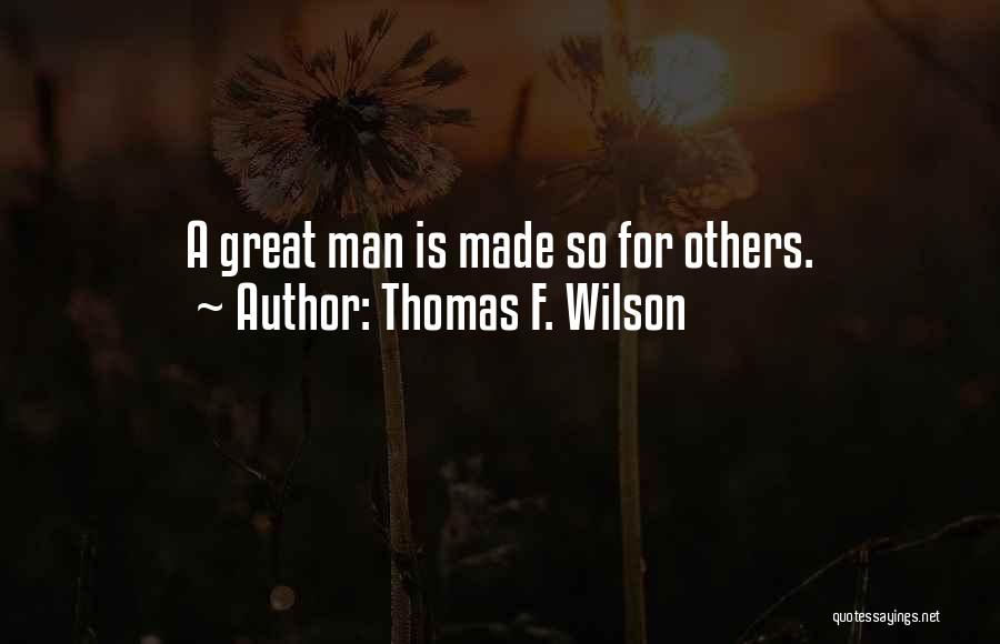 Thomas F. Wilson Quotes 1104964