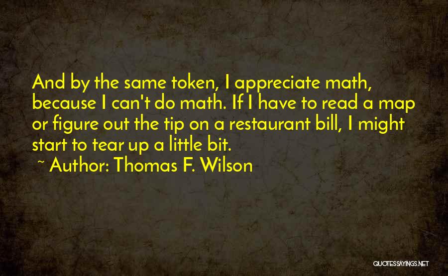 Thomas F. Wilson Quotes 1186799