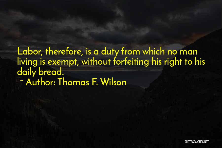Thomas F. Wilson Quotes 1498239