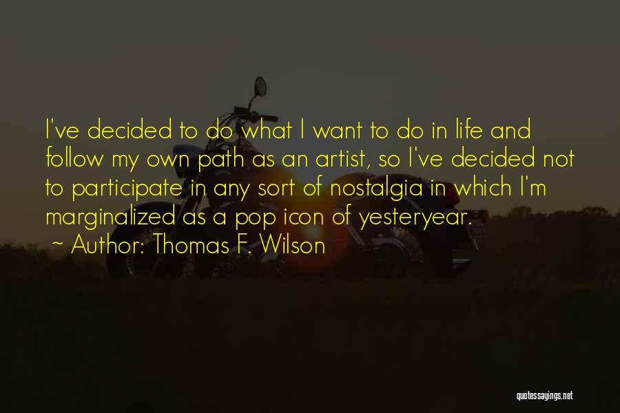 Thomas F. Wilson Quotes 1816645