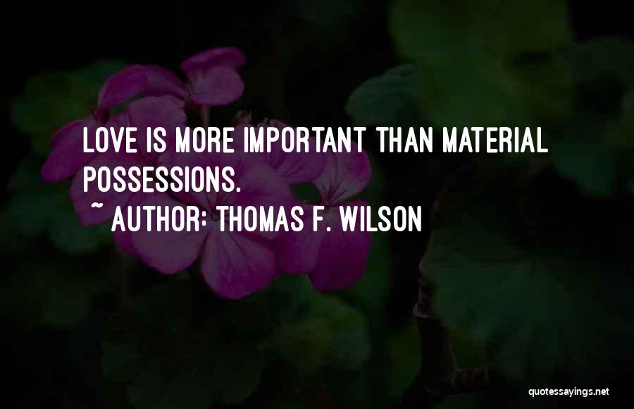 Thomas F. Wilson Quotes 857076