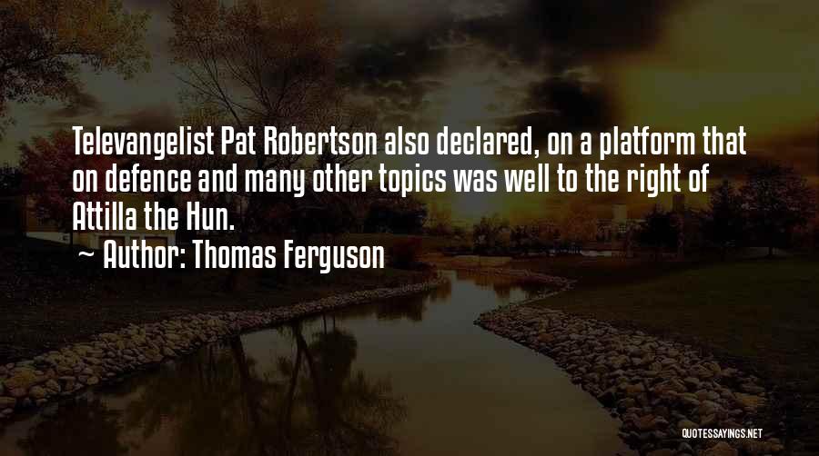 Thomas Ferguson Quotes 2130041