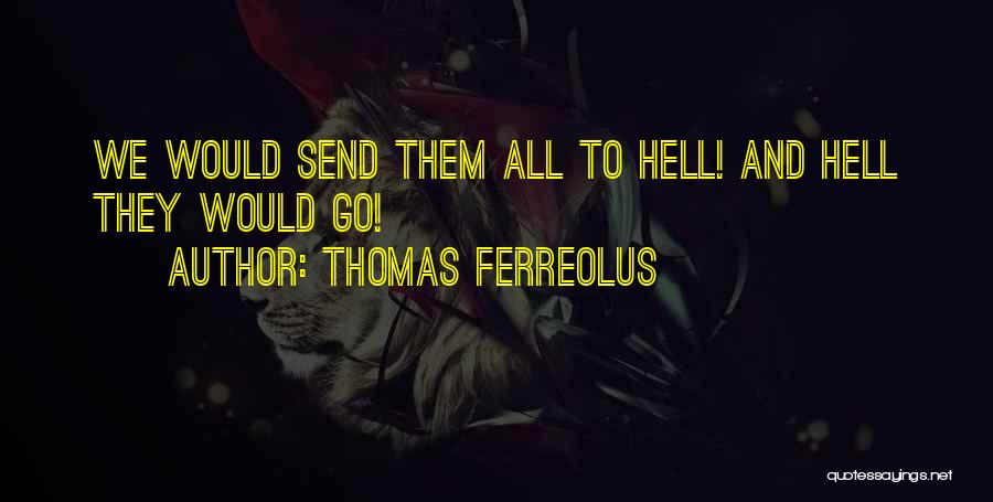 Thomas Ferreolus Quotes 90885