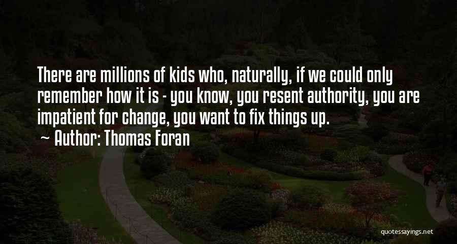 Thomas Foran Quotes 565685