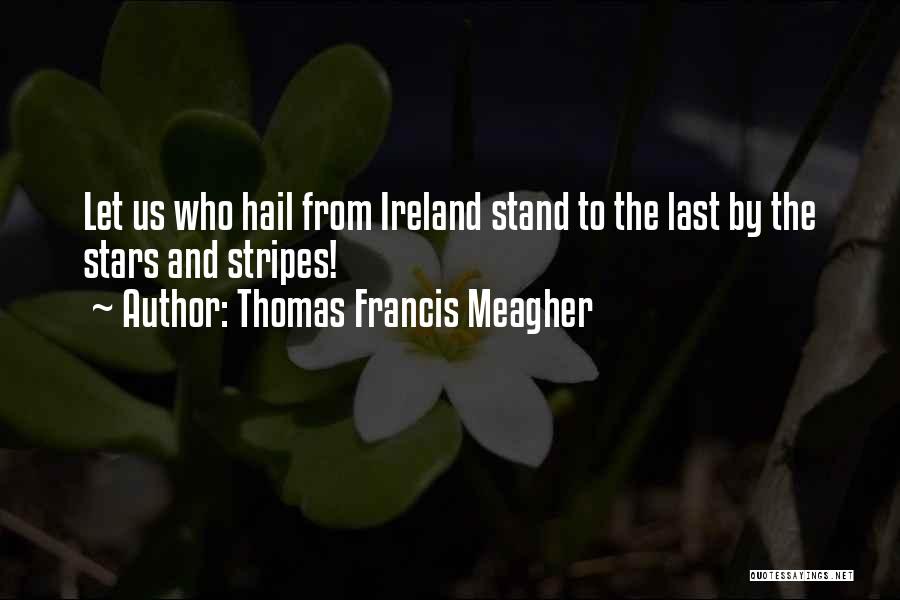 Thomas Francis Meagher Quotes 570119