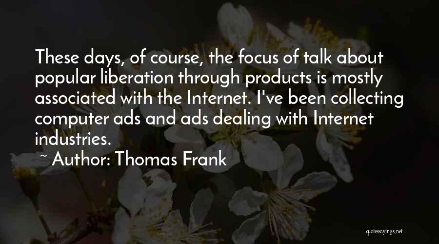 Thomas Frank Quotes 1233036