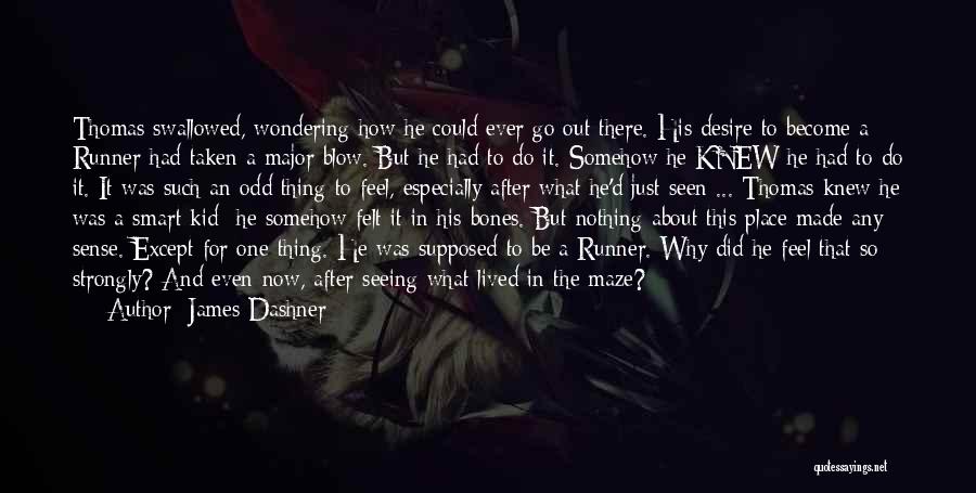 Thomas From The Maze Runner Quotes By James Dashner