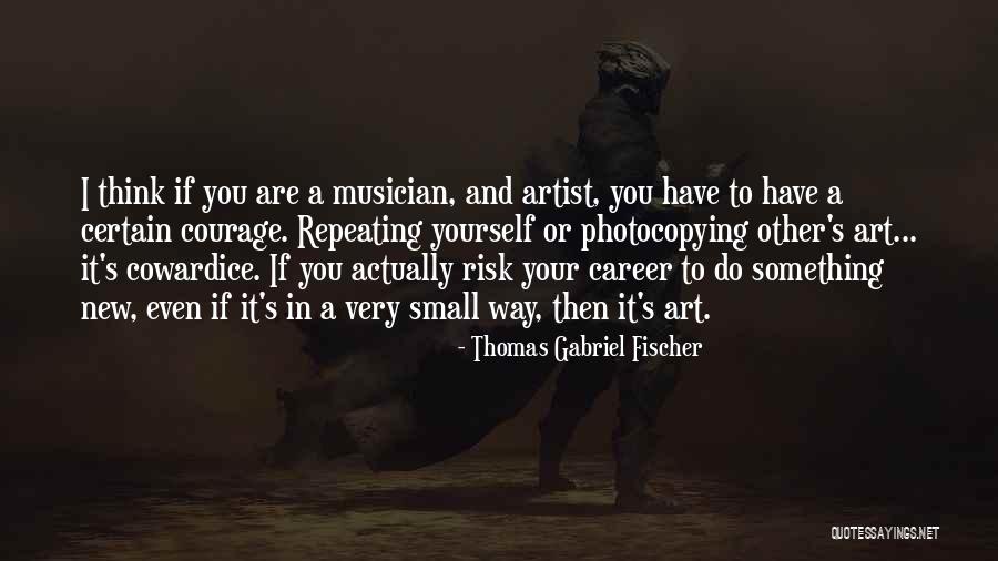 Thomas Gabriel Fischer Quotes 319885