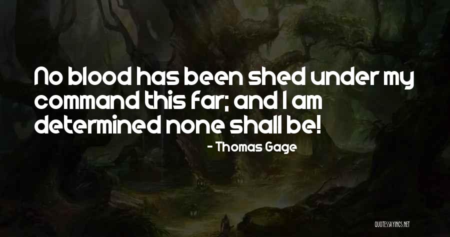 Thomas Gage Quotes 749347 Thomas Gage Quotes 749347