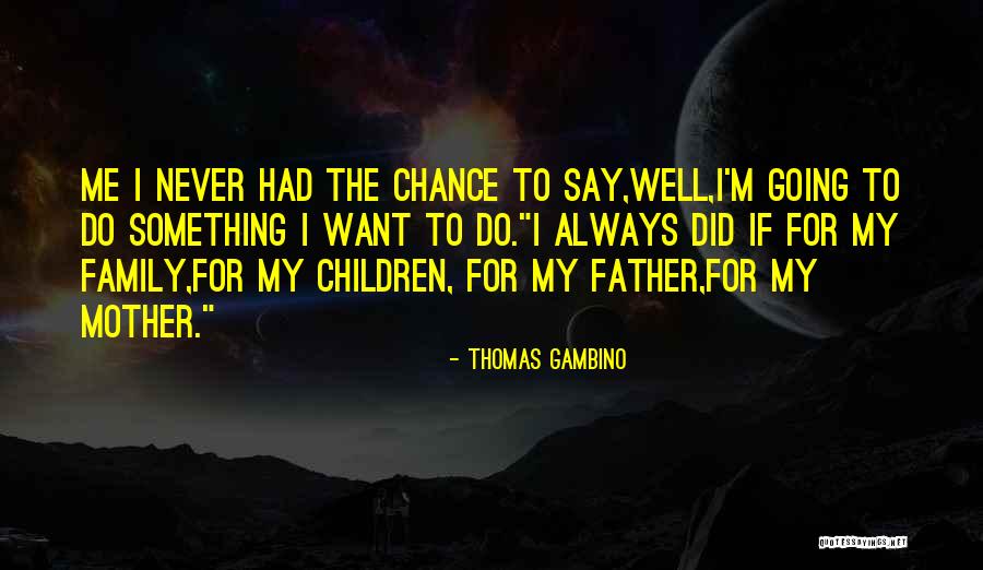 Thomas Gambino Quotes 600561