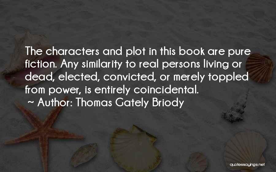 Thomas Gately Briody Quotes 2270159