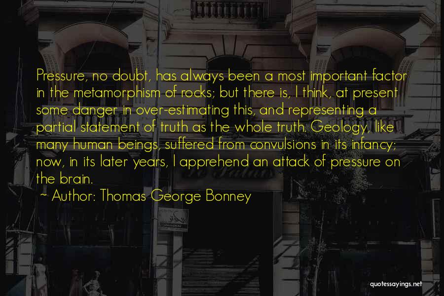 Thomas George Bonney Quotes 985198