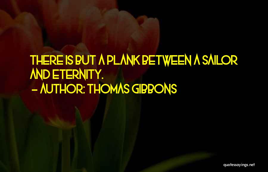 Thomas Gibbons Quotes 461435