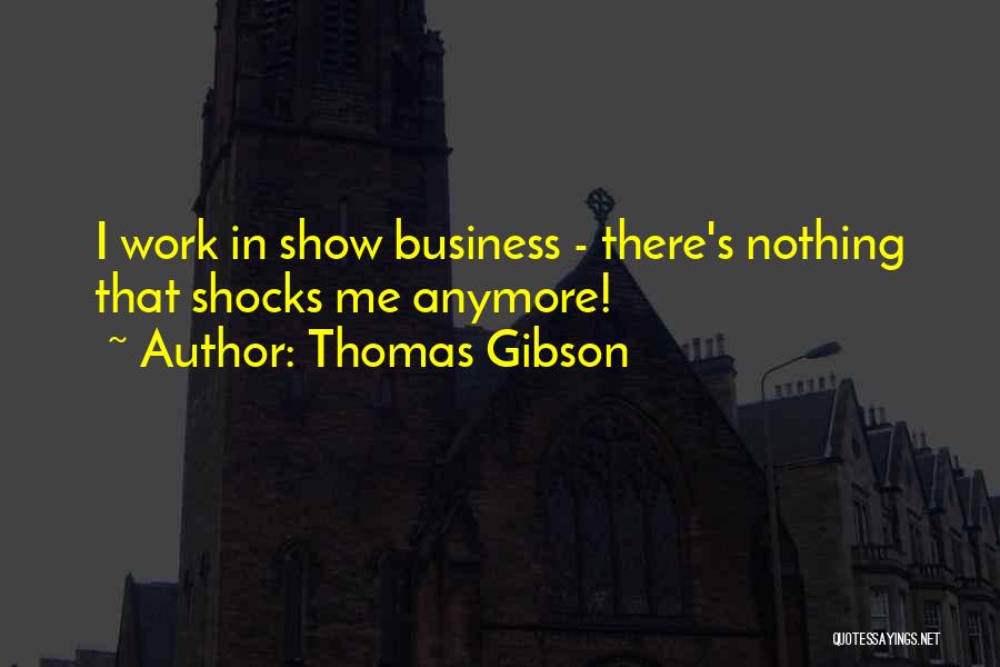 Thomas Gibson Quotes 1172996