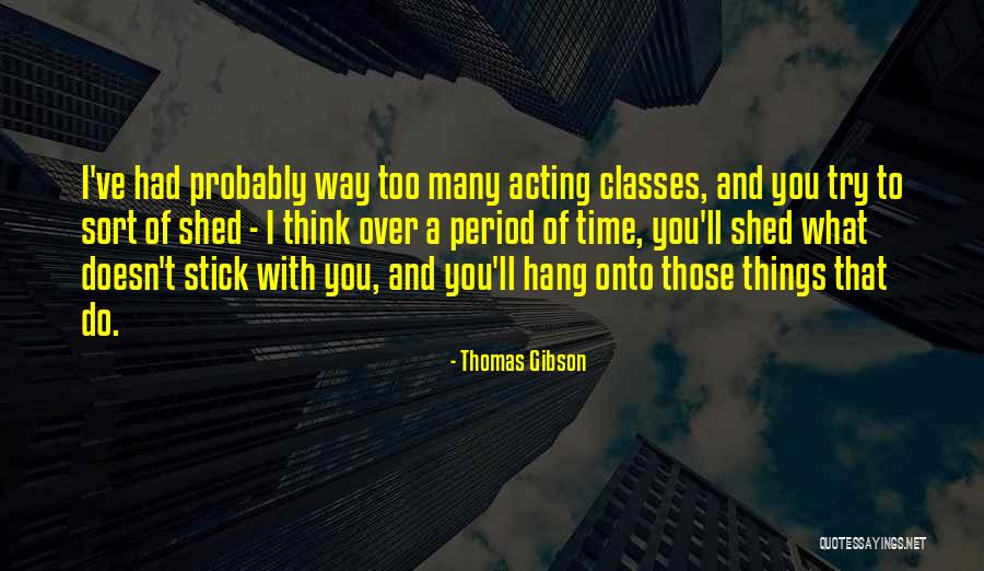 Thomas Gibson Quotes 1460220 Thomas Gibson Quotes 1460220