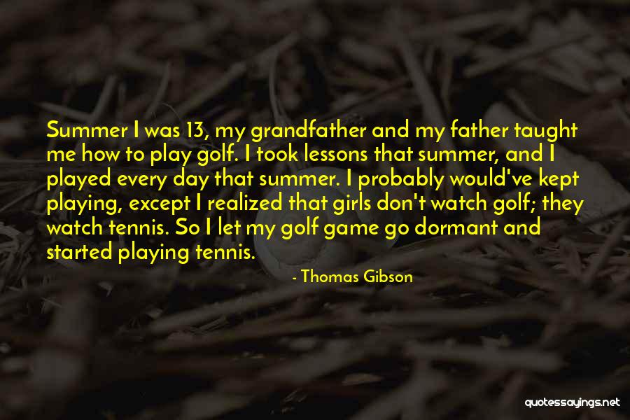 Thomas Gibson Quotes 1954868