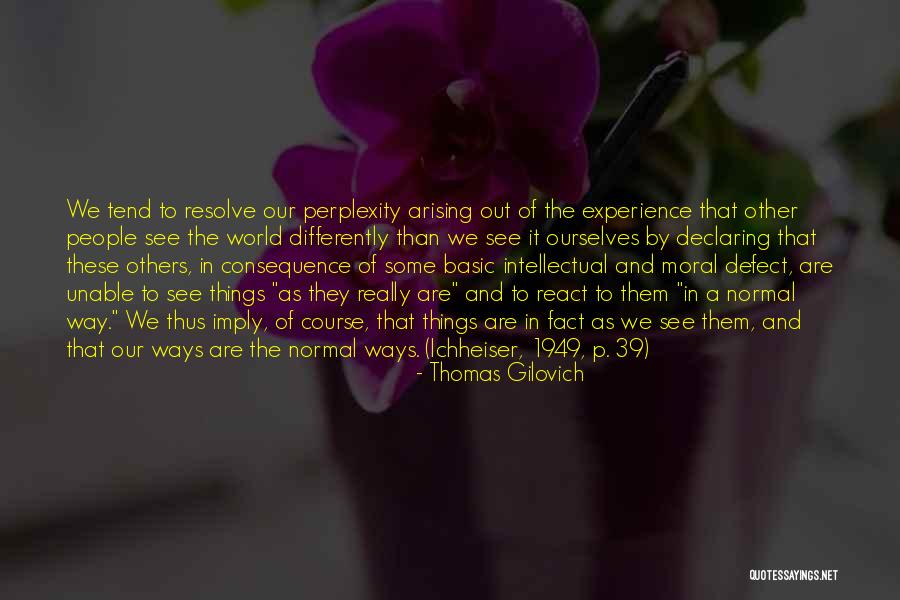 Thomas Gilovich Quotes 1314653