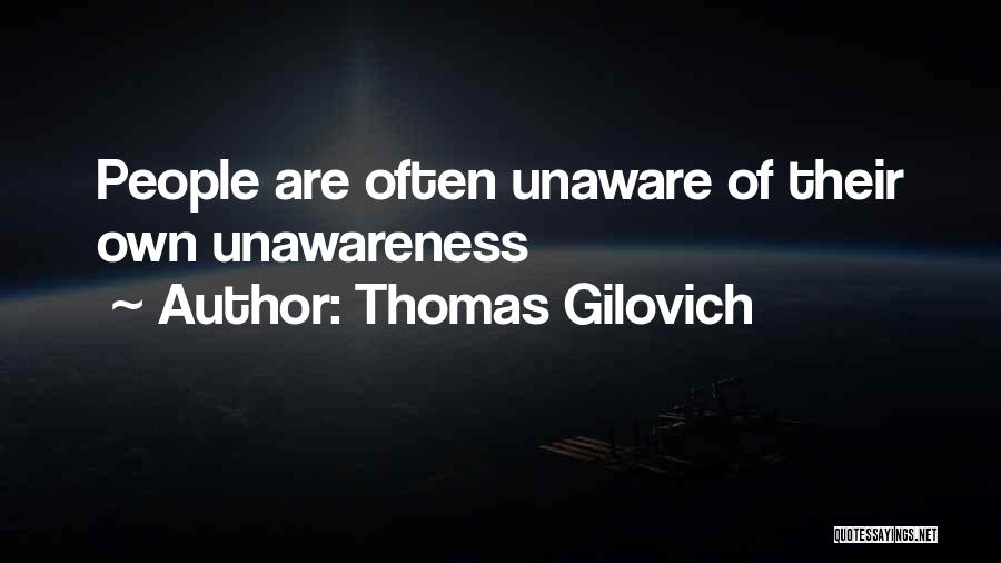 Thomas Gilovich Quotes 1799022