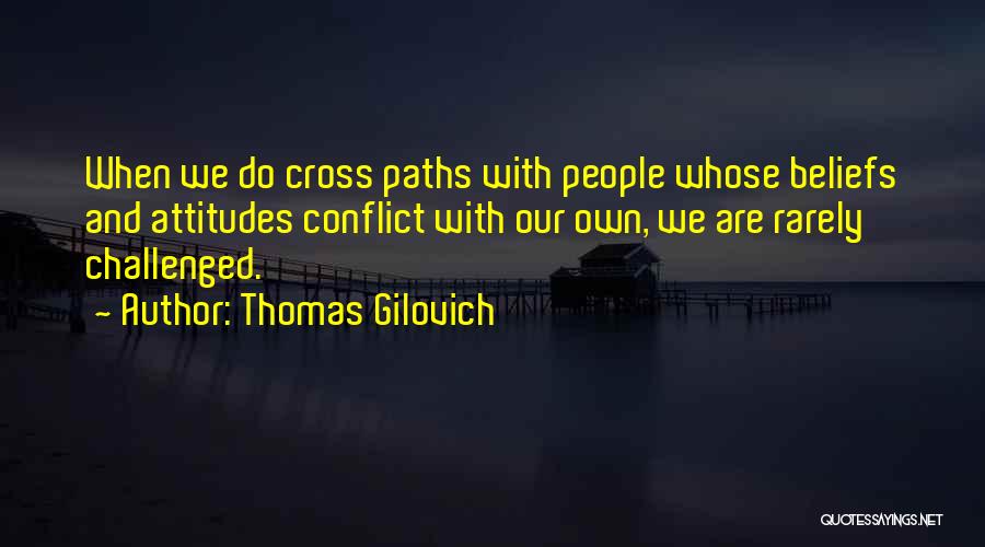 Thomas Gilovich Quotes 1982607