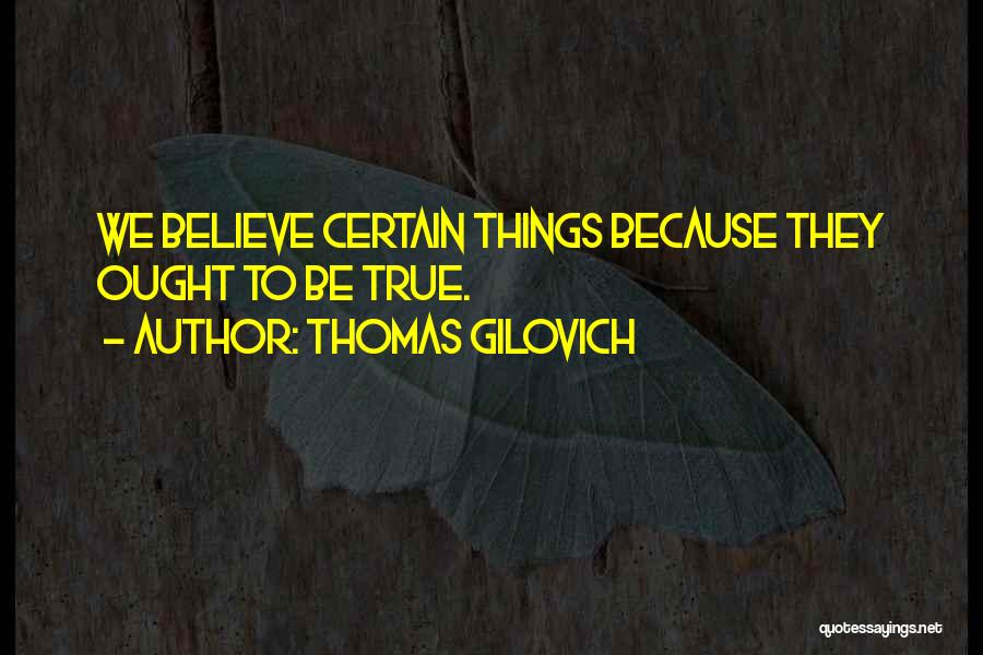 Thomas Gilovich Quotes 498257
