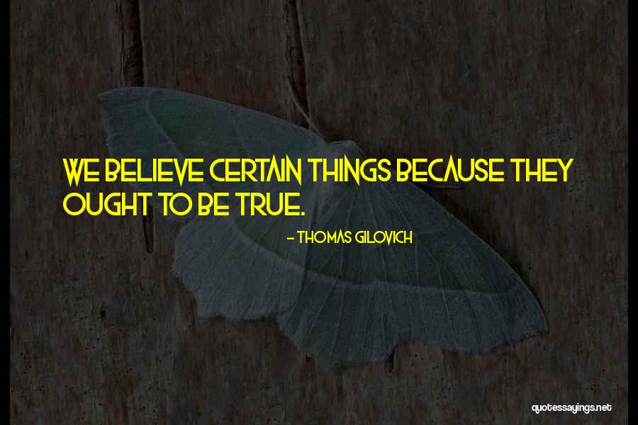 Thomas Gilovich Quotes 498257 Thomas Gilovich Quotes 498257