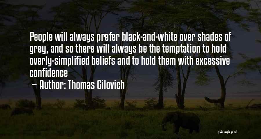 Thomas Gilovich Quotes 756982
