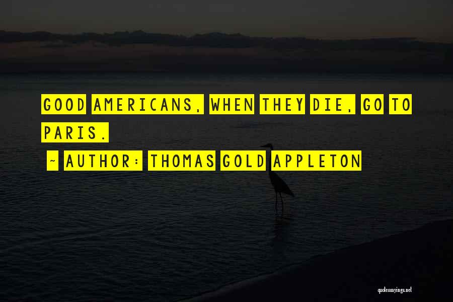 Thomas Gold Appleton Quotes 2129982