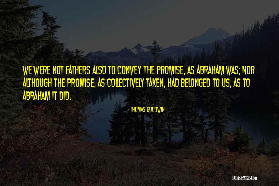 Thomas Goodwin Quotes 1868644