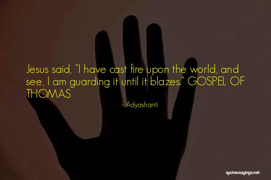 Thomas Gospel Quotes By Adyashanti Thomas Gospel Quotes By Adyashanti