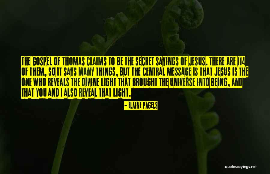 Thomas Gospel Quotes By Elaine Pagels Thomas Gospel Quotes By Elaine Pagels