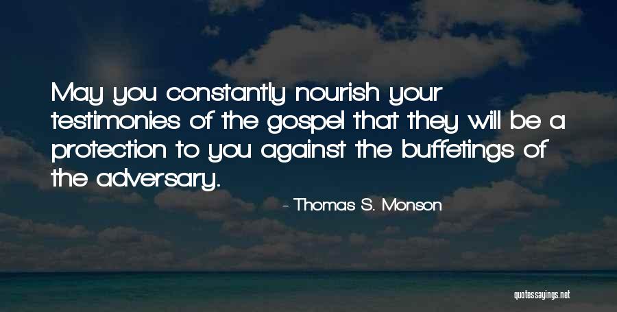 Thomas Gospel Quotes By Thomas S. Monson Thomas Gospel Quotes By Thomas S. Monson