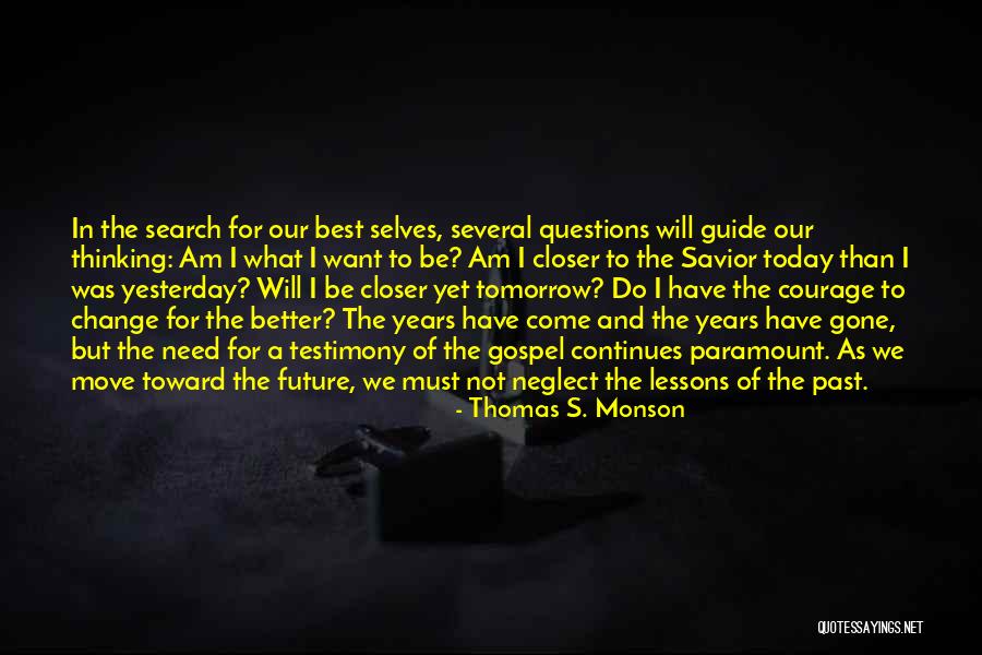 Thomas Gospel Quotes By Thomas S. Monson Thomas Gospel Quotes By Thomas S. Monson