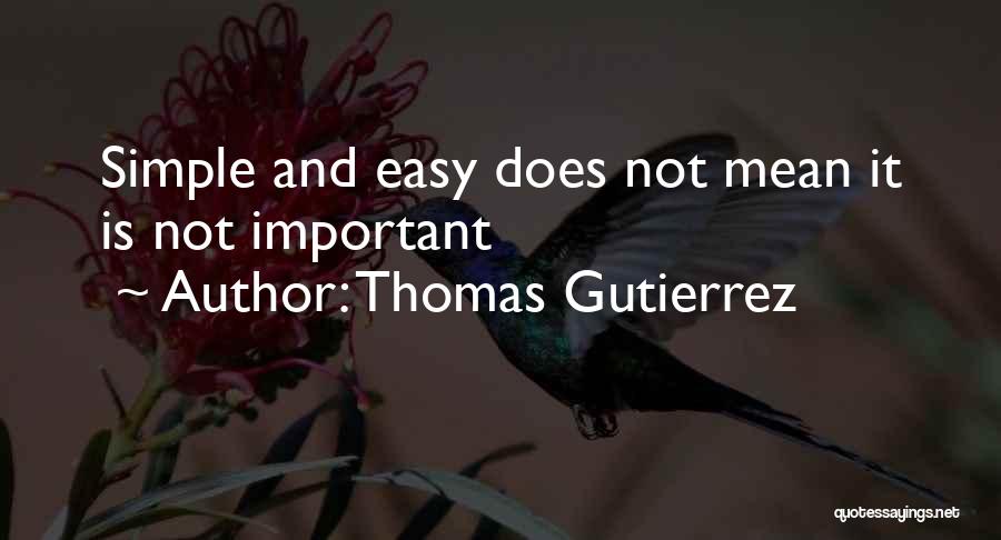 Thomas Gutierrez Quotes 515267