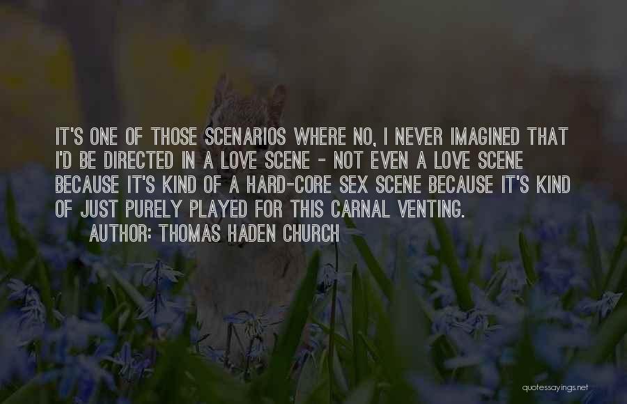 Thomas Haden Church Quotes 1032214